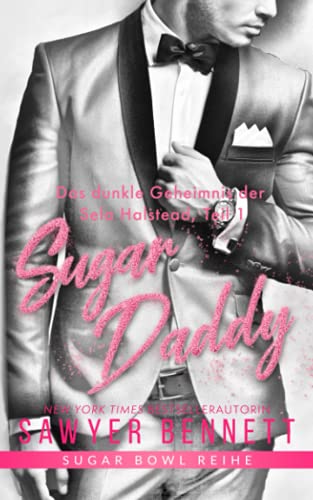 Das dunkle Geheimnis der Sela Halstead, Teil 1 – Sugar Daddy (Sugar Bowl Reihe) von Independently published