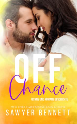 Off Chance: Flynns und Rowans Geschichte (Ein Von-Freunden-zu-Geliebten-Liebesroman) (Die Off-Serie, Buch Fünf)