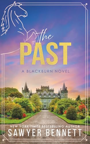 The Past: A Blackburn Novel (Bluegrass Empires, Band 4) von Independently published