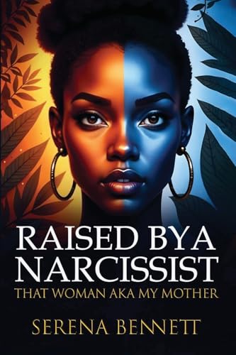 Raised By a Narcissist: That Woman aka My Mother von Self