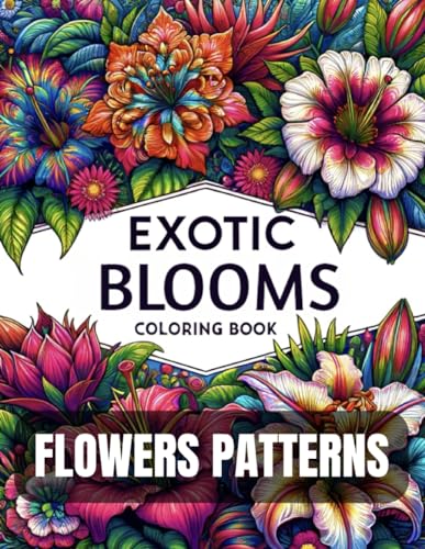 Exotic Flowers, Relaxing Coloring Book For Adults For Stress Relief: Discover the most diverse exotic flowers in the world with this fabulous coloring book