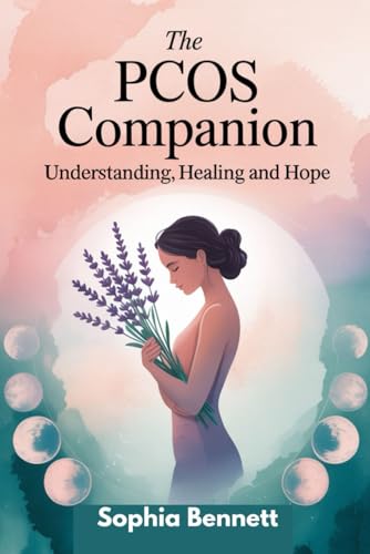 THE PCOS COMPANION: Understanding, Healing and Hope von Independently published
