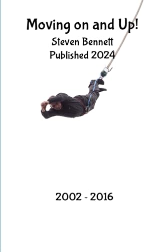 Moving on and Up!: my life from 2002 - 2016 von Lulu.com