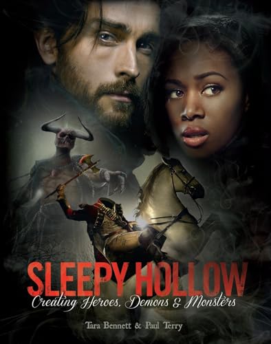 Sleepy Hollow: Creating Heroes, Demons and Monsters: The Art of the Series