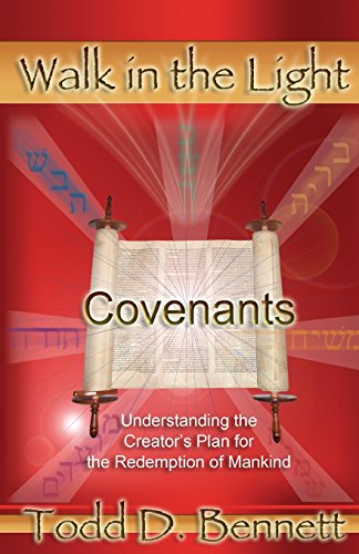 Covenants: Understanding the Creator's Plan for the Redemption of Mankind (Walk in the Light, Band 4)