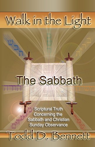 The Sabbath: Scriptural Truth Concerning the Sabbath and Christian Sunday Observance (Walk in the Light, Band 8)