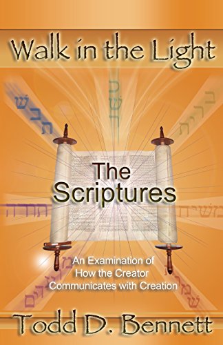 The Scriptures: An Examination of How the Creator Communicates with Creation (Walk in the Light, Band 3)