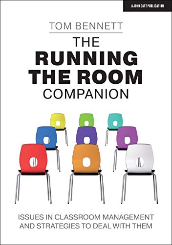 The Running the Room Companion: Issues in classroom management and strategies to deal with them The Running the Room Companion: Issues in classroom management and strategies to deal with them