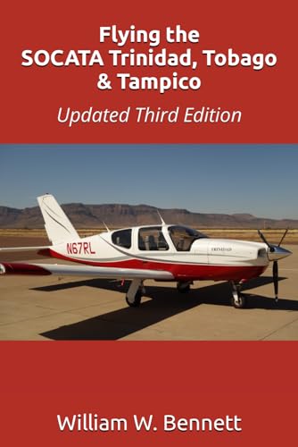 Flying the SOCATA Trinidad, Tobago & Tampico: Updated Third Edition