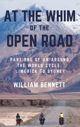 At the Whim of the Open Road: Part One of an Around the World Cycle - Limerick to Sydney von Independently published