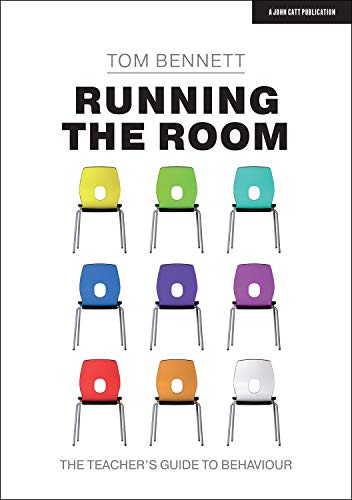 Running the Room: The Teacher’s Guide to Behaviour von John Catt Educational