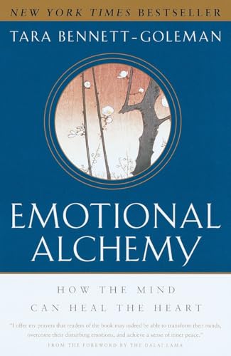 Emotional Alchemy: How the Mind Can Heal the Heart