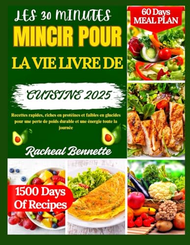 LES 30 MINUTES MINCIR POUR LA VIE LIVRE DE CUISINE 2025: Recettes rapides, riches en protéines et faibles en glucides pour une perte de poids durable et une énergie toute la journée LES 30 MINUTES MINCIR POUR LA VIE LIVRE DE CUISINE 2025: Recettes rapides, riches en protéines et faibles en glucides pour une perte de poids durable et une énergie toute la journée von Independently published