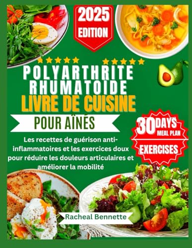 POLYARTHRITE RHUMATOÏDE LIVRE DE CUISINE POUR AÎNÉS: Les recettes de guérison anti-inflammatoires et les exercices doux pour réduire les douleurs articulaires et améliorer la mobilité POLYARTHRITE RHUMATOÏDE LIVRE DE CUISINE POUR AÎNÉS: Les recettes de guérison anti-inflammatoires et les exercices doux pour réduire les douleurs articulaires et améliorer la mobilité von Independently published