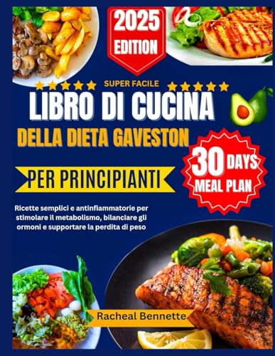 SUPER FACILE LIBRO DI CUCINA DELLA DIETA GAVESTON PER PRINCIPIANTI: Ricette semplici e antinfiammatorie per stimolare il metabolismo, bilanciare gli ormoni e supportare la perdita di peso SUPER FACILE LIBRO DI CUCINA DELLA DIETA GAVESTON PER PRINCIPIANTI: Ricette semplici e antinfiammatorie per stimolare il metabolismo, bilanciare gli ormoni e supportare la perdita di peso von Independently published