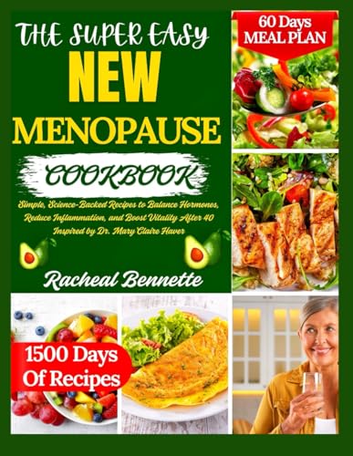 THE SUPER EASY NEW MENOPAUSE COOKBOOK: Simple, Science-Backed Recipes to Balance Hormones, Reduce Inflammation, and Boost Vitality After 40 Inspired by Dr. Mary Claire Haver THE SUPER EASY NEW MENOPAUSE COOKBOOK: Simple, Science-Backed Recipes to Balance Hormones, Reduce Inflammation, and Boost Vitality After 40 Inspired by Dr. Mary Claire Haver von Independently published