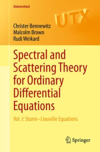 Spectral and Scattering Theory for Ordinary Differential Equations: Vol. I: Sturm–Liouville Equations (Universitext) von Springer
