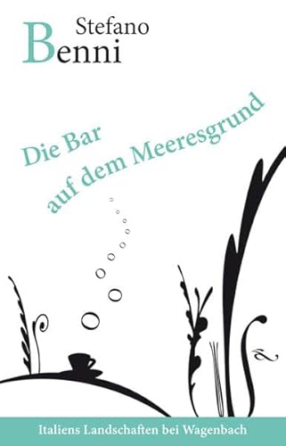 Die Bar auf dem Meeresgrund: Unterwassergeschichten (Wagenbachs andere Taschenbücher)