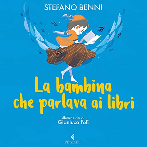 La bambina che parlava ai libri (Albi illustrati)