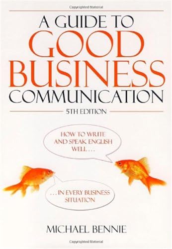 A Guide to Good Business Communication: 5th edition