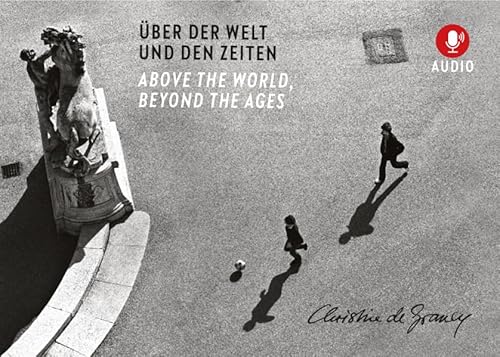 Über der Welt und den Zeiten: Die Bildergeschichten von Christine de Grancy HÖRBILDER von Verein Die 2