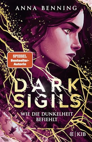 Dark Sigils – Wie die Dunkelheit befiehlt: Band 2 von FISCHER Sauerländer