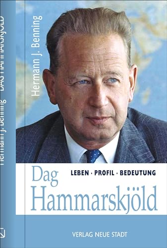 Dag Hammarskjöld: Leben - Profil - Bedeutung (Zeugen unserer Zeit)