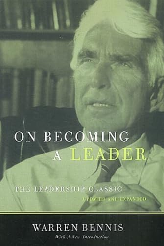 On Becoming a Leader: The Leadership Classic--Updated and Expanded