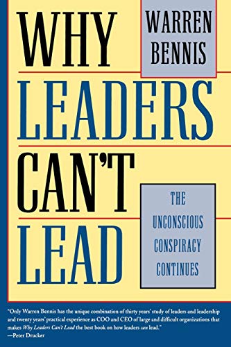 Why Leaders Can't Lead: The Unconscious Conspiracy Continues (Jossey-Bass Management)