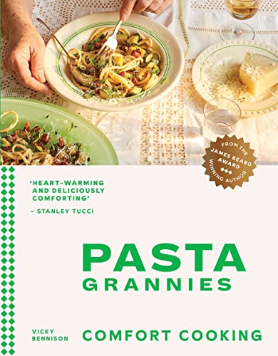 Pasta Grannies: Comfort Cooking: Traditional Family Recipes From Italy's Best Home Cooks von Hardie Grant Books
