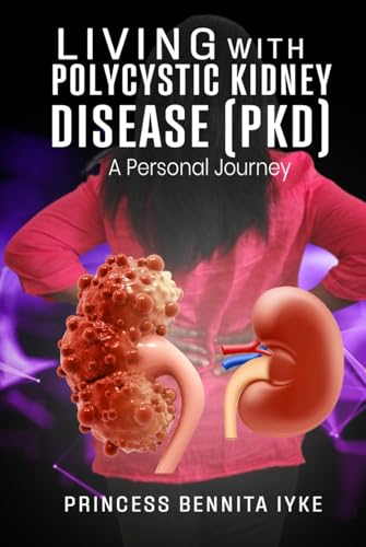 Living with Polycystic Kidney Disease (PKD): A Personal Journey! von Self-Publish