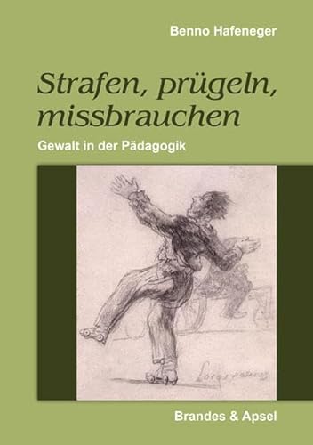 Strafen, prügeln, missbrauchen: Gewalt in der Pädagogik