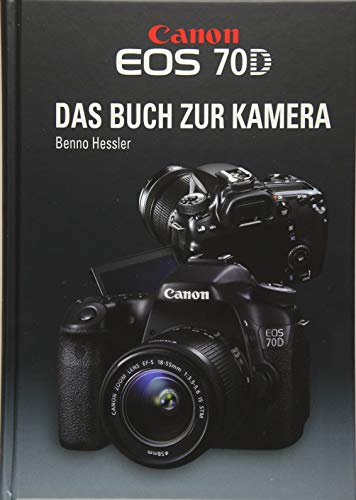 Canon EOS 70D Das Buch zur Kamera