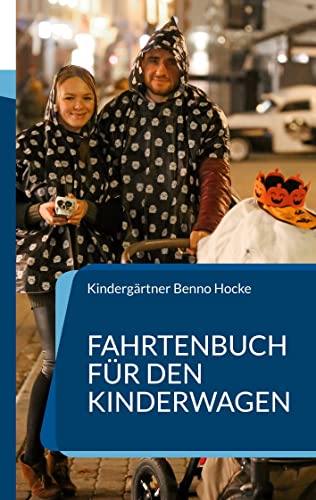 Fahrtenbuch für den Kinderwagen: Ein treuer Begleiter für Mutter, Vater und Balg