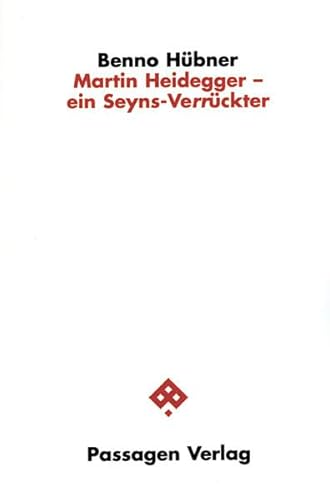 Martin Heidegger - ein Seyns-Verrückter (Passagen Philosophie)