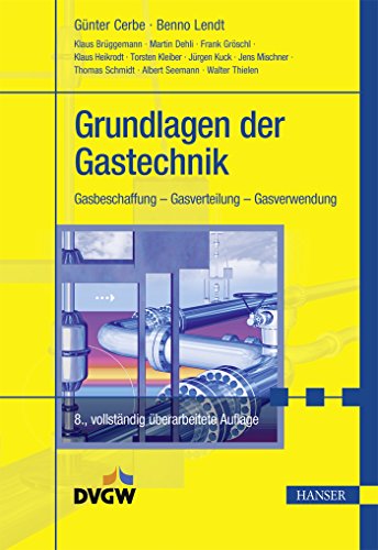 Grundlagen der Gastechnik: Gasbeschaffung – Gasverteilung – Gasverwendung von Hanser Fachbuchverlag