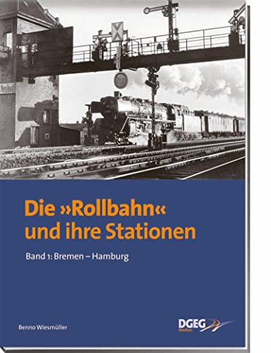 Die Rollbahn und ihre Stationen, Band 1: Bremen - Hamburg