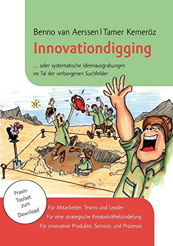 Innovationdigging: ...oder systematische Ideenausgrabungen im Tal der verborgenen Suchfelder