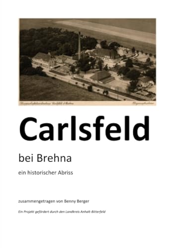 Carlsfeld bei Brehna: ein historischer Abriss
