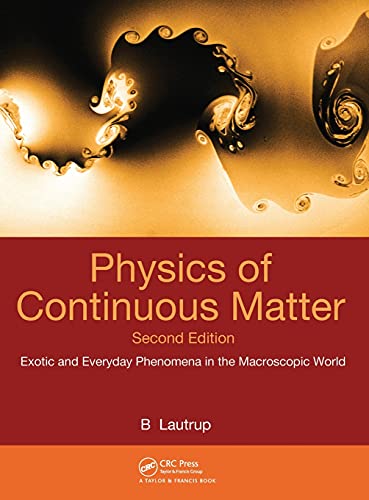 Physics of Continuous Matter: Exotic and Everyday Phenomena in the Macroscopic World von CRC Press