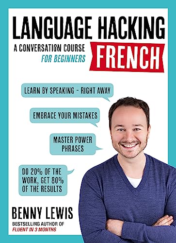 Language Hacking French: Learn How to Speak French - Right Away (Language Hacking wtih Benny Lewis) von Teach Yourself