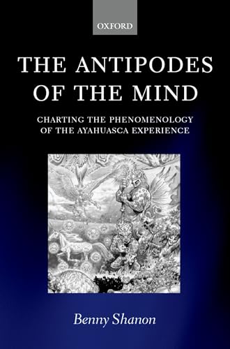 The Antipodes of the Mind: Charting the Phenomenology of the Ayahuasca Experience The Antipodes of the Mind: Charting the Phenomenology of the Ayahuasca Experience von OUP UK