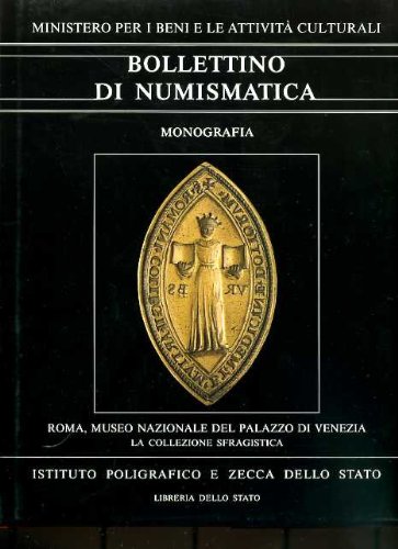 Museo nazionale del Palazzo di Venezia. I sigilli della collezione Corvisieri Romana (Bollettino di numismatica)