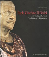 Paolo Giordano II Orsini nei ritratti di Bernini, Boselli, Leone, Kornmann von De Luca Editori d'Arte