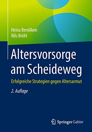 Altersvorsorge am Scheideweg: Erfolgreiche Strategien gegen Altersarmut von Springer