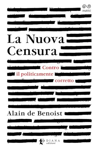 La nuova censura. Contro il politicamente corretto (Matrici) von MATRICI