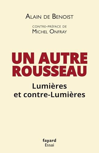 Un autre Rousseau: Lumières et contre-Lumières von FAYARD