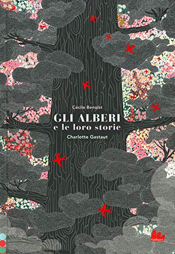 Charlotte Gastaut / Benoist Cecile - Gli Alberi E Le Loro Storie. Ediz. A Colori (1 BOOKS) von ILLUSTRATI