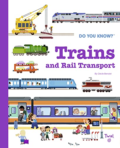 Do You Know?: Trains and Rail Transport (Do You Know?, 8, Band 8) von Twirl