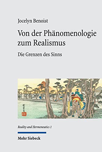Von der Phänomenologie zum Realismus: Die Grenzen des Sinns (RH, Band 1) von Mohr Siebeck GmbH & Co. K